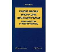 L'Unione bancaria europea come federalizing process. Una prospettiva di diritto comparato