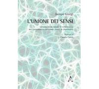 L'unione dei sensi. Meccanismi neuronali di integrazione multisensoriale a differenti livelli di complessità