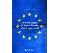 L'Unione europea di fronte alle crisi: sfide e opportunità