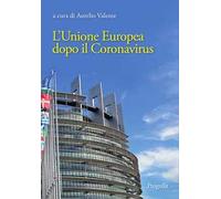L'Unione Europea dopo il Coronavirus