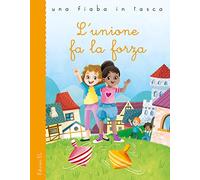 L'unione fa la forza. Ediz. a colori