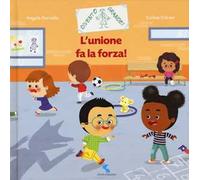 L'unione fa la forza! Ediz. a colori