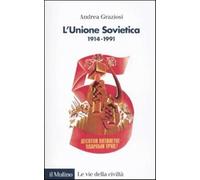 L'Unione Sovietica 1914-1991 - Graziosi Andrea