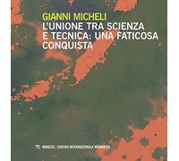 L'unione tra scienza e la tecnica. Una faticosa conquista