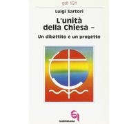 L'unità della Chiesa. Un dibattito e un progetto - 1989 - Querini
