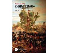 L'Unità d'Italia. 1859-1861 tutti i documenti. Vol. 2