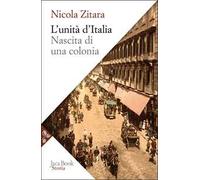 L'unità d'Italia. Nascita di una colonia