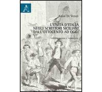 L'Unità d'Italia negli scrittori siciliani dall'Ottocento a oggi. Interpretazioni e narrazioni