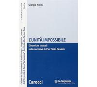 L'unità impossibile. Dinamiche testuali nella narrativa di Pier Paolo Pasolini
