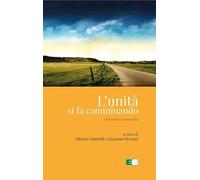 L'unità si fa camminando. Riflessioni ecumeniche