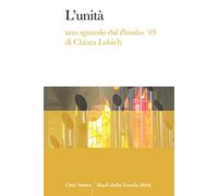 L'unità. Uno sguardo dal Paradiso '49 di Chiara Lubich