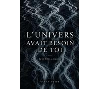 L'univers avait besoin de toi: Un voyage de self concept