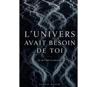 L'univers avait besoin de toi: Un voyage de self concept et de vérité