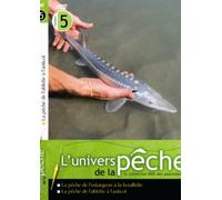 L'univers de la pêche N°5: Esturgeon - Ablette