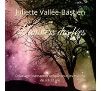 L'univers des fées: Coloriage fascinant et unique pour les enfants de 6 à 12 ans