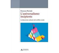 L' universalismo incipiente. La dimensione culturale del conflitto sociale