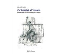L'università a Fossano. Storia di Giorgio e dei suoi fratelli durante il fascismo