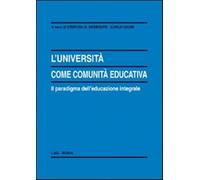 L'università come comunità educativa. Il paradigma dell'educazione integra...
