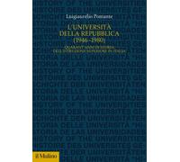 L' Università della Repubblica (1946-1980). Quarant'anni di storia dell'istruzione superiore in Italia