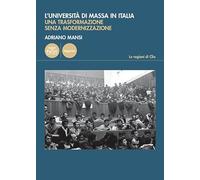 Libri Mansi Adriano - L' Universita Di Massa In Italia. Una Trasformazione Senza