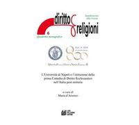 L'Università di Napoli e l'istituzione della prima Cattedra di Diritto Ecclesiastico nell'Italia post-unitaria. Supplemento alla rivista Diritto & Religioni