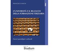 L'Università e il rilancio della formazione terziaria. Nuovi paradigmi culturali