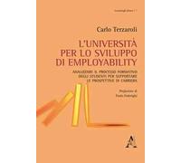 L'università per lo sviluppo di employability. Analizzare il processo formativo degli studenti per supportare le prospettive di carriera