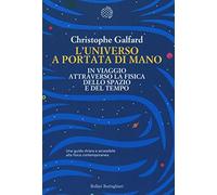 L'universo a portata di mano. In viaggio attraverso la fisica dello spazio e del