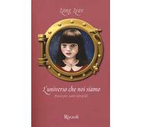 L'universo che noi siamo. Poesie per cuori intrepidi
