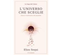 L'Universo che sceglie: Fisica e matematica del possibile