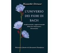 LIBRO L'UNIVERSO DEI FIORI DI BACH - RICARDO OROZCO