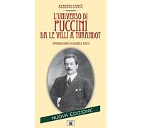 L'universo di Puccini da «Le Villi» a «Turandot»