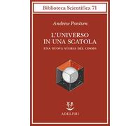 Andrew Pontzen – L'universo in una scatola – Una nuova storia del cosmo – Brossura