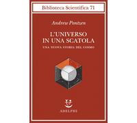 L'universo in una scatola. Una nuova storia del cosmo - Pontzen Andrew