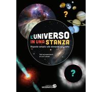 L'universo in una stanza. Risposte semplici alle domande sul cosm