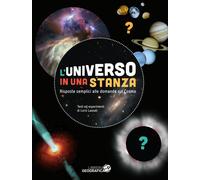 L'universo in una stanza. Risposte semplici alle domande sul cosmo. Ediz. a colo