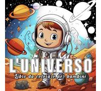 L'universo: libro da colorare per bambini con 60 schizzi di L'universo