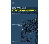 L'universo matematico. La ricerca della natura ultima della realtà - Tegmark Max