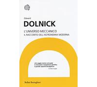L'universo meccanico. Il racconto dell'astronomia moderna