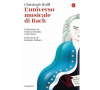 L'universo musicale di Bach - Wolff Christoph