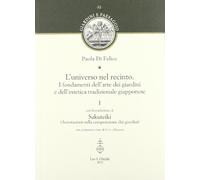 L'universo nel recinto. I fondamenti dell'arte dei giardini e dell'estetica tradizionale giapponese (Vol. 1)