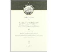 L'universo nel recinto. I fondamenti dell'arte dei giardini e dell'estetica tradizionale giapponese. Vol. 2
