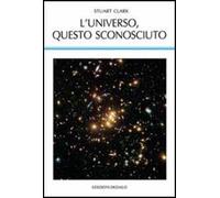L' universo, questo sconosciuto