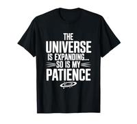 L'Universo Si Sta espandendo, così è la Scienza della mia Pazienza Maglietta