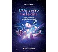 L'universo tra le dita. Storie di scienziati ipovedenti o non vedenti