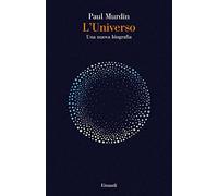 L'universo. Una nuova biografia