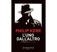 L'uno dall'altro. Le indagini di Bernie Gunther