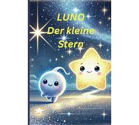 LUNO Der kleine Stern: Der sein Weg verlor