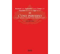 L'uno perverso. L'uno senza l'altro: una perversione?