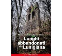 Luoghi abbandonati della Lunigiana